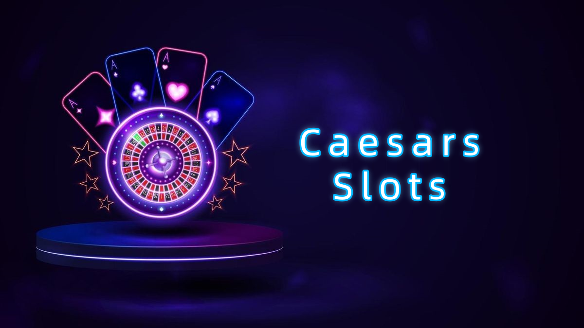 Caesars Slots